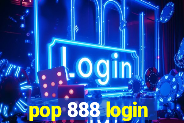 pop 888 login